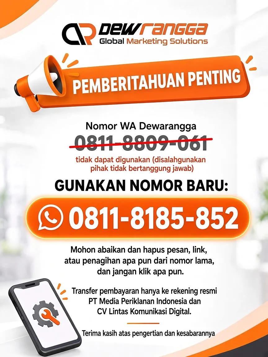 Pemberitahuan penting Dewarangga: nomor WA 0811-8809-061 tidak dapat digunakan karena disalahgunakan pihak tidak bertanggung jawab. Gunakan nomor baru 0811-8185-852. Abaikan dan hapus pesan, link, atau penagihan apa pun dari nomor lama, dan jangan klik apa pun. Transfer pembayaran hanya ke rekening resmi PT Media Periklanan Indonesia dan CV Lintas Komunikasi Digital.